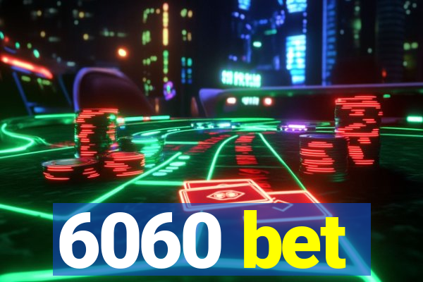 6060 bet